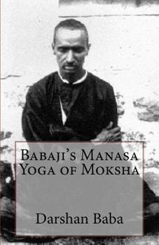 Paperback Babaji's Manasa Yoga of Moksha Book
