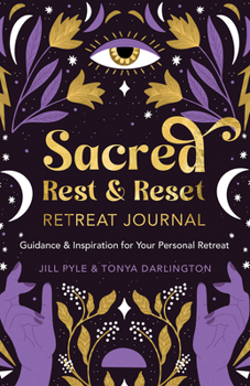 Misc. Sacred Rest & Reset Retreat Journal: Guidance & Inspiration for Your Personal Retreat Book