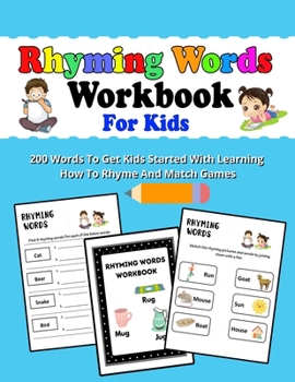Paperback Rhyming Words Workbooks For Kids: Preschoolers And Kindergarten Rhyming Workbooks, Rhyming Workbooks For kids To Get Started With Learning How To Rhym Book