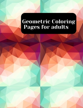 Paperback Geometric Coloring Pages: 8.5 x 11 Inches Coloring Activity Notbook, Relaxing Geometric Coloring Book for Adults Book