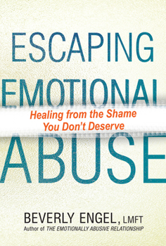 Paperback Escaping Emotional Abuse: Healing from the Shame You Don't Deserve Book
