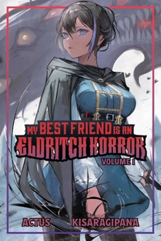 Paperback My Best Friend Is an Eldritch Horror (Light Novel) Vol. 1 Book