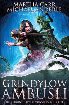 Grindylow Ambush - Book #5 of the Origin Story of Monsters