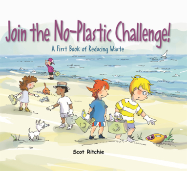 Library Binding Join the No-Plastic Challenge!: A First Book of Reducing Waste Book