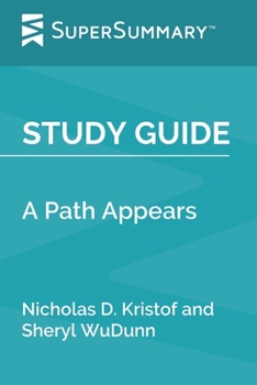 Paperback Study Guide: A Path Appears by Nicholas D. Kristof and Sheryl WuDunn (SuperSummary) Book