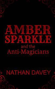 Paperback Amber Sparkle and the Anti-Magicians Book