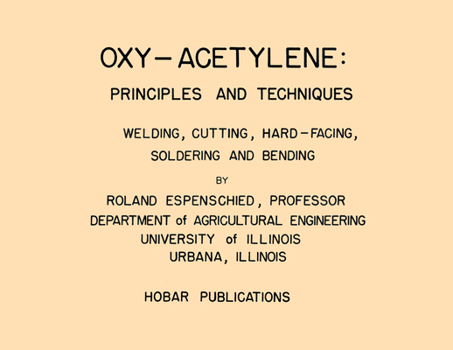 Loose Leaf Oxy-Acetylene: Principles and Techniques - A Hobar Transparency Master Set: Welding, Cutting, Hard-Facing, Soldering and Bending Book