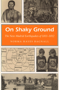 Paperback On Shaky Ground: The New Madrid Earthquakes of 1811-1812 Volume 1 Book