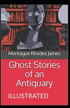 Paperback Ghost Stories of an Antiquary Illustrated Book