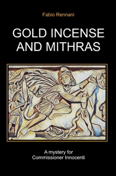 Paperback Gold Incense and Mithras: A mystery for Commissioner Innocenti Book