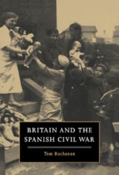 Hardcover Britain and the Spanish Civil War Book