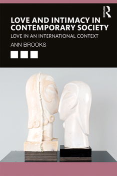 Paperback Love and Intimacy in Contemporary Society: Love in an International Context Book