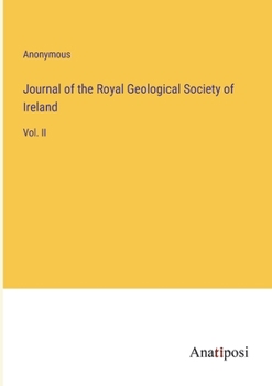 Journal of the Royal Geological Society of Ireland: Vol. II
