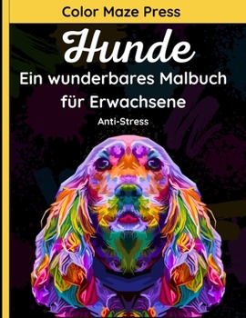 Paperback Hunde - Ein wunderbares Malbuch für Erwachsene: 30 schöne und detaillierte Entwürfe von Deutschen Schäferhunden, Deutschen Boxerhunden, Bulldoggen, Po [German] Book