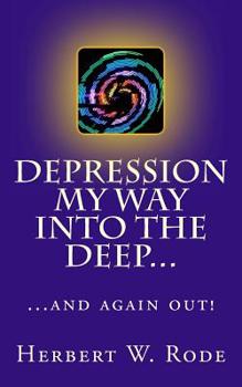 Paperback Depression: My way into the deep... ...and again out! Book