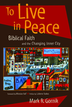 Paperback To Live in Peace: Biblical Faith and the Changing Inner City Book