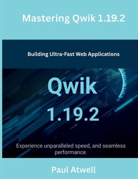 Paperback Mastering Qwik 1.19.2: Building Ultra-Fast Web Applications Book