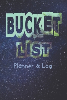 Paperback Bucket List Planner & Log: Bucket List Journal for Ideas, Adventures, Wishes Book