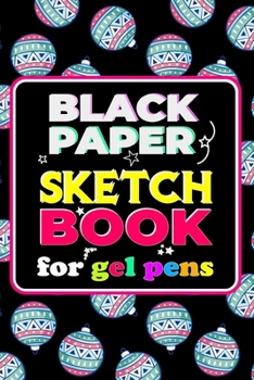Black Paper Sketchbook for Gel Pens: Black Paper Dot Grid Notebook for Gel Pens | Black Drawing Paper for Colored Pencils | Black Out Paper For Use With Gel Pens