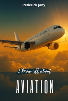 Paperback I know all about aviation: History, science, and secrets of airplanes Book