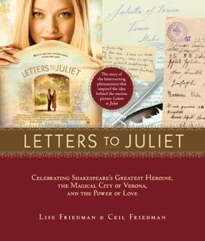 Paperback Letters to Juliet: Celebrating Shakespeare's Greatest Heroine, the Magical City of Verona, and the Power of Love Book