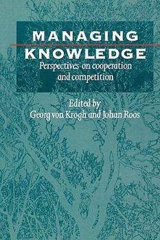 Paperback Managing Knowledge: Perspectives on Cooperation and Competition Book