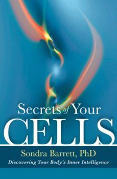 Paperback Secrets of Your Cells: Discovering Your Body's Inner Intelligence Book
