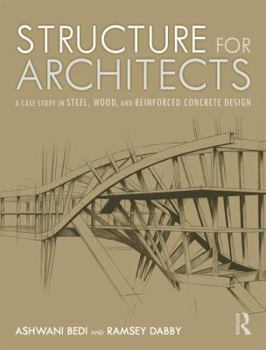 Hardcover Structure for Architects: A Case Study in Steel, Wood, and Reinforced Concrete Design Book