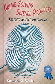 Library Binding Crime-Solving Science Projects: Forensic Science Experiments Book