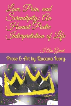 Paperback Love, Pain, and Serendipity: An Honest Interpretation of Life Book