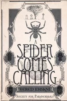 A Spider Comes Calling - Book #6 of the Society for Paranormals