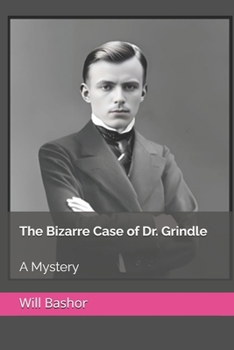 Paperback The Bizarre Case of Dr. Grindle: A Mystery Book