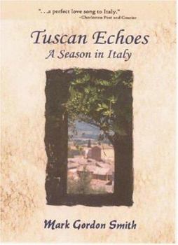 Paperback Tuscan Echoes: A Season in Italy Book