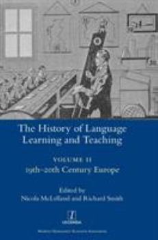 Hardcover The History of Language Learning and Teaching II: 19th-20th Century Europe Book