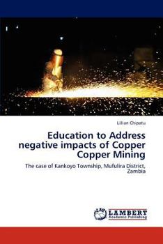Paperback Education to Address negative impacts of Copper Copper Mining Book