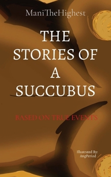 Paperback The Stories of a Succubus: Based on True Events [Large Print] Book