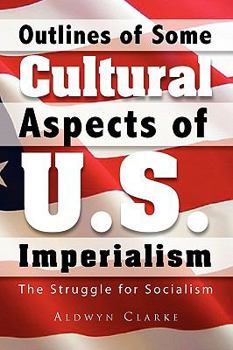 Outlines of Some Cultural Aspects of U.S. Imperialism