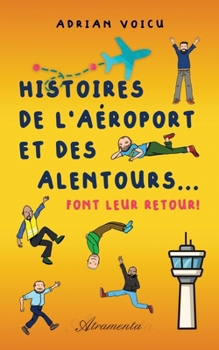 Paperback Histoires de l'aéroport et des alentours? font leur retour ! [French] Book