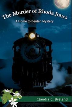 The Murder of Rhoda Jones: A Home to Beulah Mystery