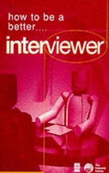 Paperback How to Be a Better Interviewer Book