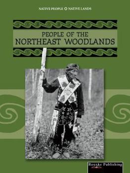 Library Binding People of the Northeast Woodlands Book