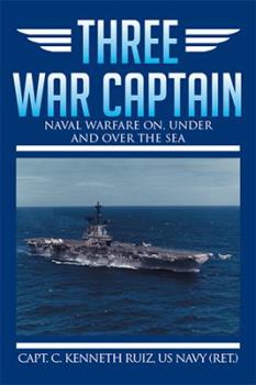 Paperback Three War Captain: Naval Warfare On, Under and Over the Sea Book