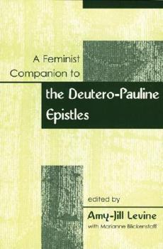 A Feminist Companion to Paul: The Deutero-Pauline Epistles - Book #7 of the Feminist Companion to the New Testament and Early Christian Writings