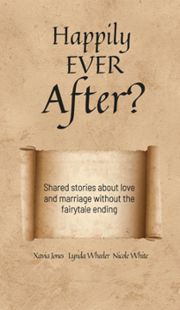 Hardcover Happily Ever After?: Shared stories about love and marriage without the fairytale ending Book