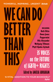 Paperback We Can Do Better Than This: 35 Voices on the Future of LGBTQ+ Rights Book