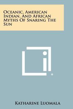 Paperback Oceanic, American Indian, And African Myths Of Snaring The Sun Book