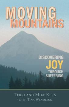 Paperback Moving Mountains: Discovering Joy Through Suffering Book