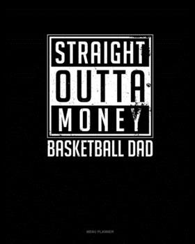 Paperback Straight Outta Money Basketball Dad: Menu Planner Book