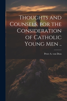 Paperback Thoughts and Counsels, for the Consideration of Catholic Young Men .. Book