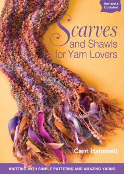 Paperback Scarves and Shawls for Yarn Lovers: Knitting with Simple Patterns and Amazing Yarns Book
